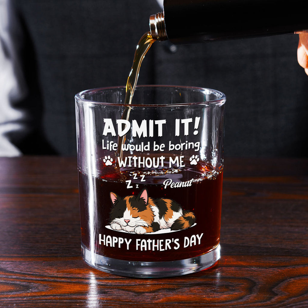 Admit It Dog Dad Loves Me Ver Cat - Personalized Whiskey Glass