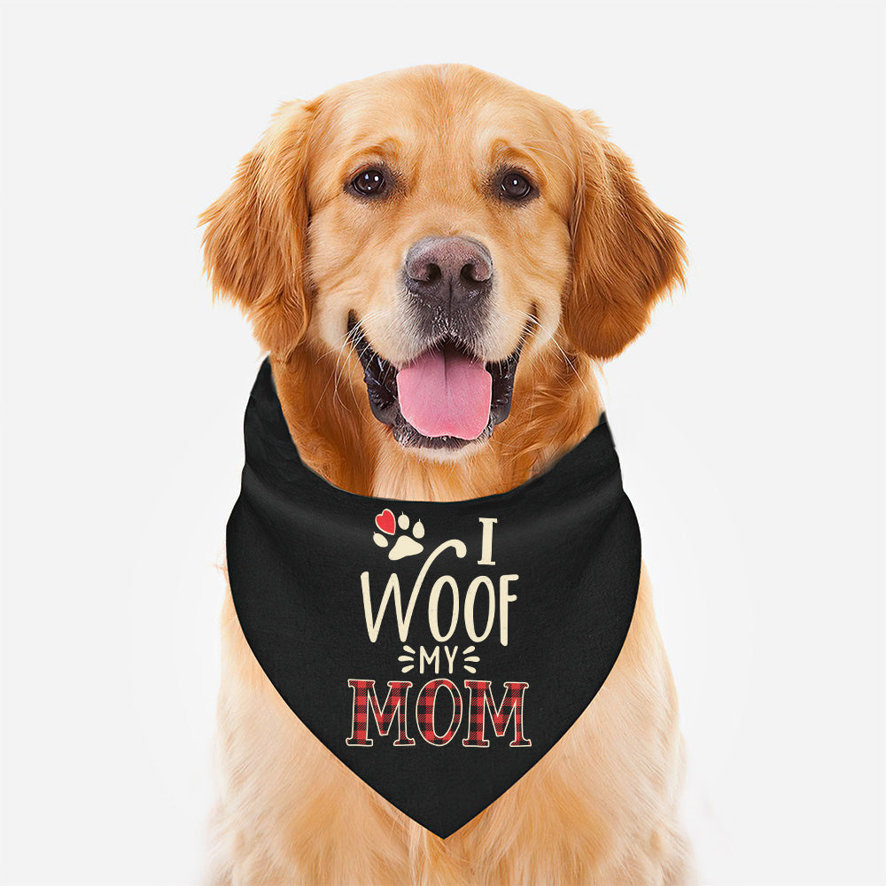 I Woof My Mom - Dog Bandana