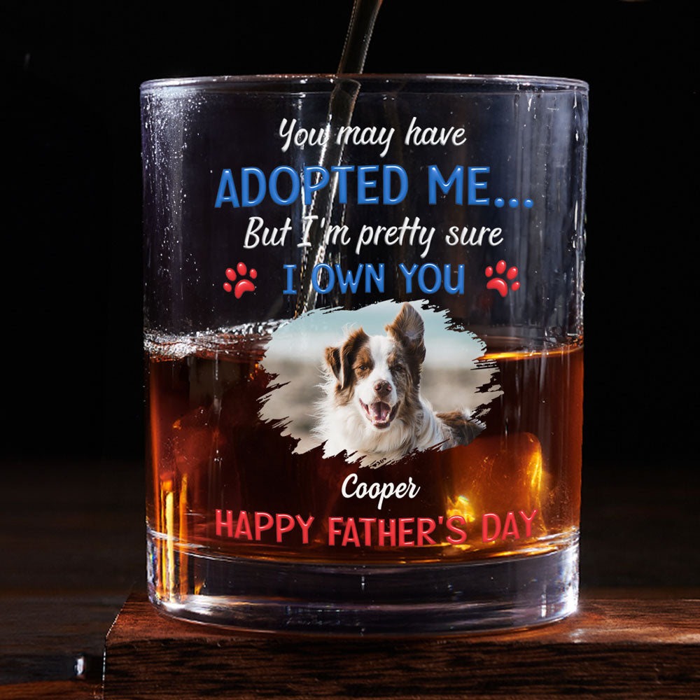 Funny Dog Sure Own You Ver Dad Photo - Personalized Whiskey Glass