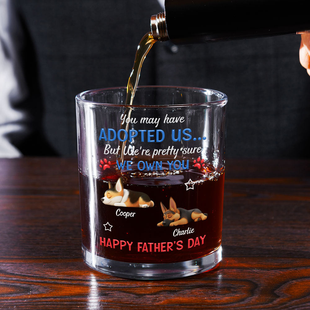 Funny Dog Sure Own You Ver Dad - Personalized Whiskey Glass