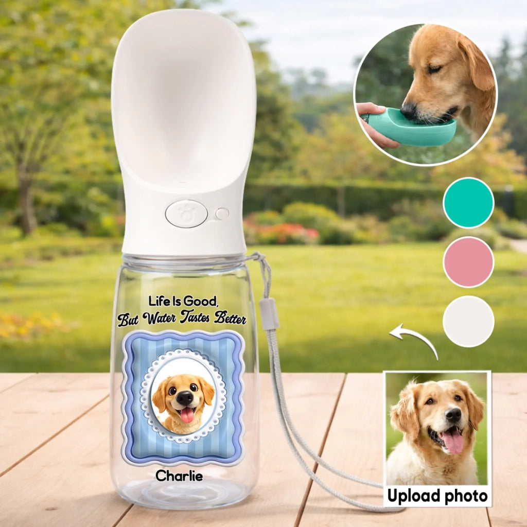Water Tastes Better - Personalized Pet Water Bottle With Drinking Feeder