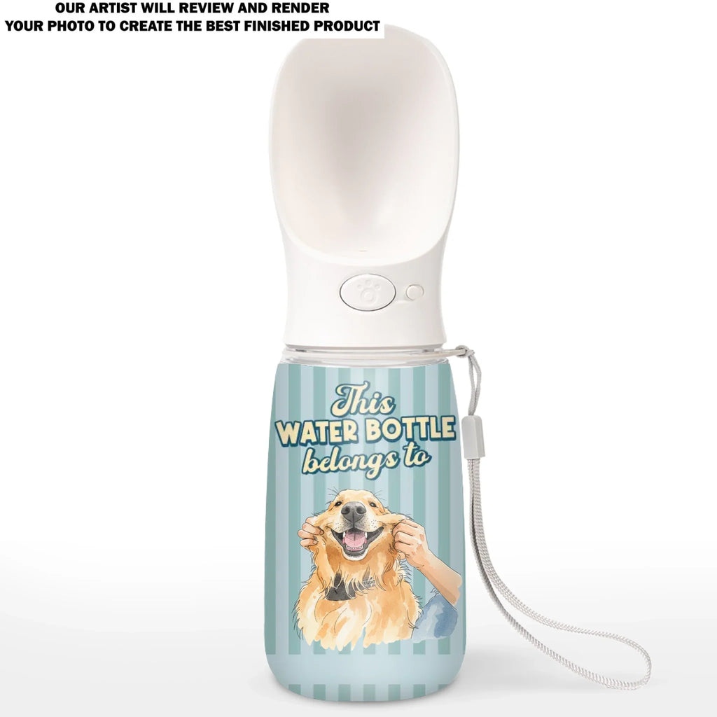 Bottle Belongs To Us - Personalized Pet Water Bottle With Drinking Feeder
