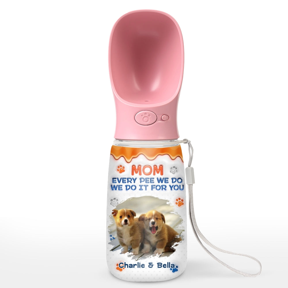 We Do It For You Photo - Personalized Pet Water Bottle With Drinking Feeder