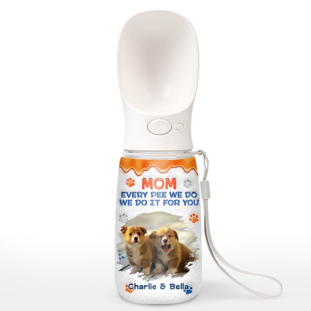We Do It For You Photo - Personalized Pet Water Bottle With Drinking Feeder