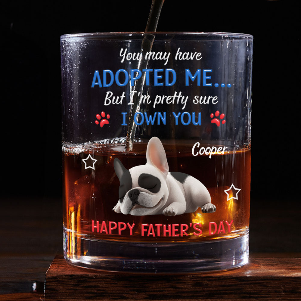 Funny Dog Sure Own You Ver Dad - Personalized Whiskey Glass