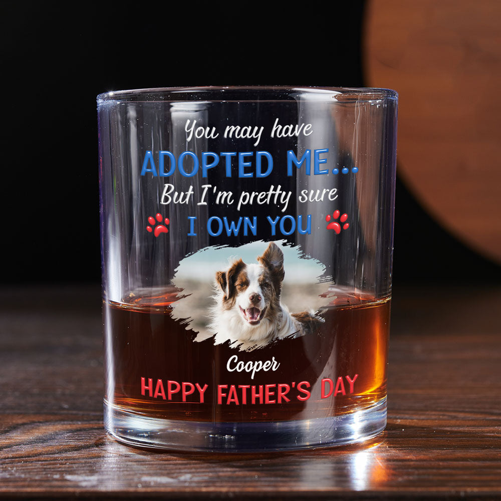 Funny Dog Sure Own You Ver Dad Photo - Personalized Whiskey Glass