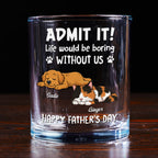 Admit It Dog Dad Loves Me Ver Pet - Personalized Whiskey Glass