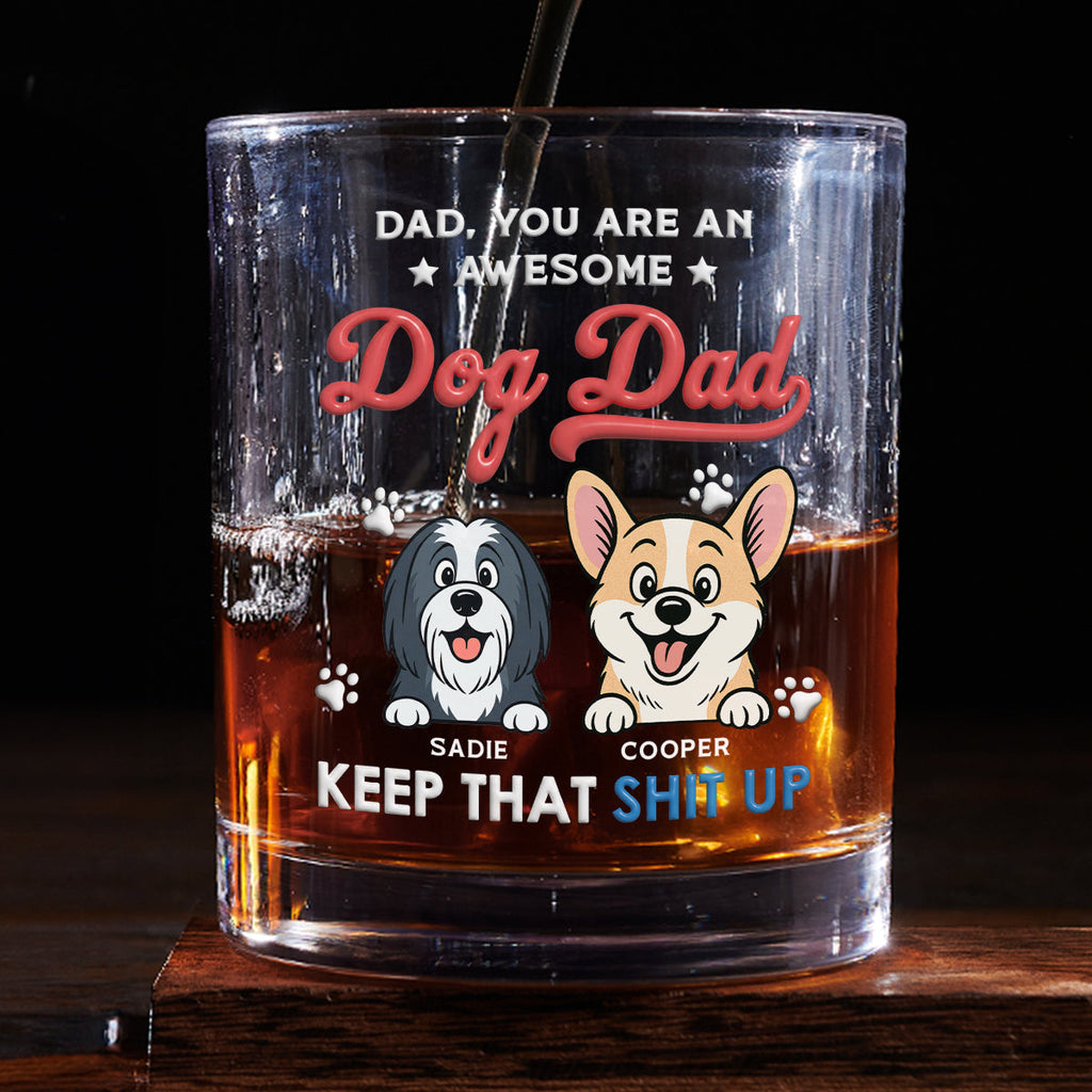Keep It Up Dog Dad - Personalized Whiskey Glass