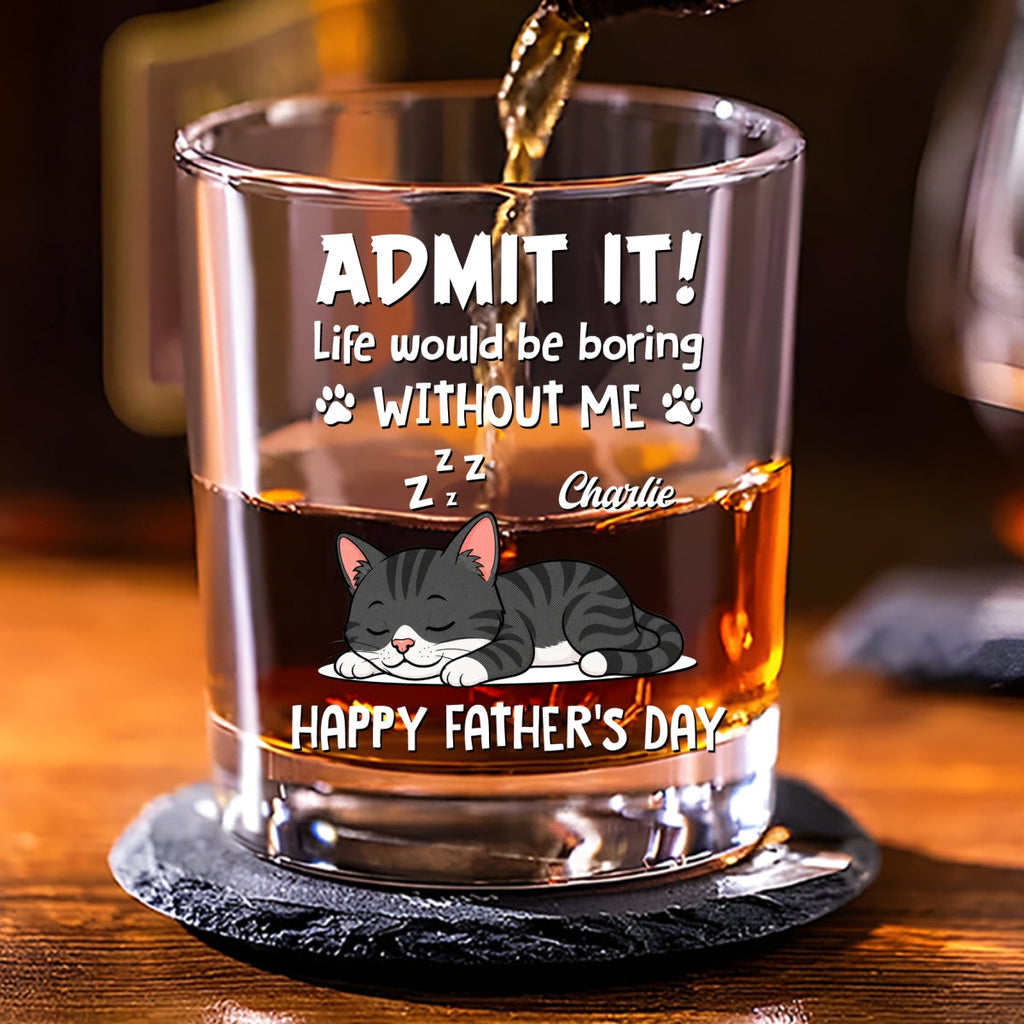 Admit It Dog Dad Loves Me Ver Cat - Personalized Whiskey Glass