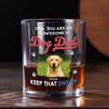 Keep It Up Dog Dad Photo - Personalized Whiskey Glass