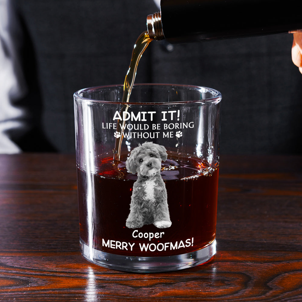 Life Would Be Boring Without Us - Personalized Whiskey Glass