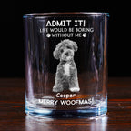 Life Would Be Boring Without Us - Personalized Whiskey Glass