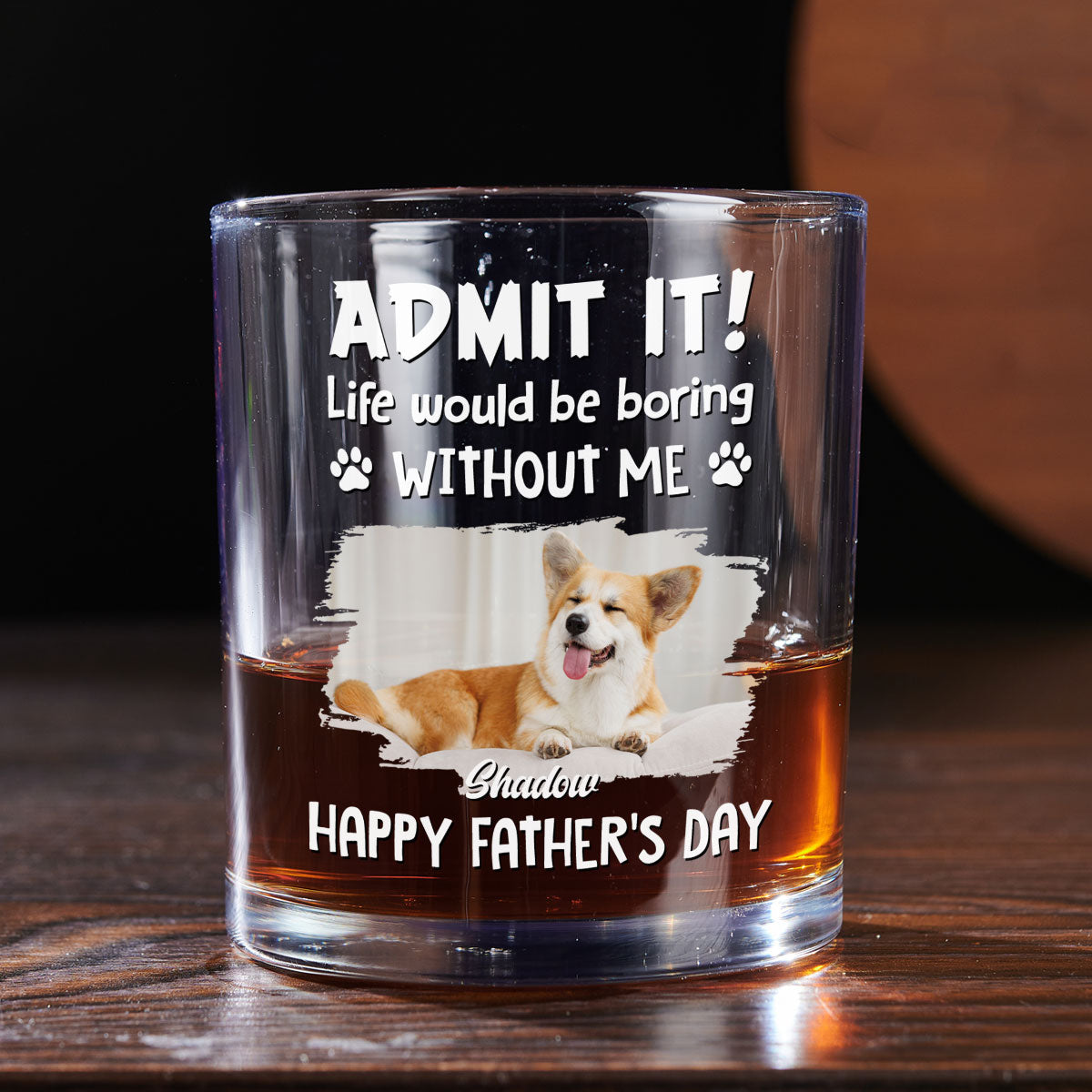 Admit It Dog Dad Loves Me Photo - Personalized Whiskey Glass