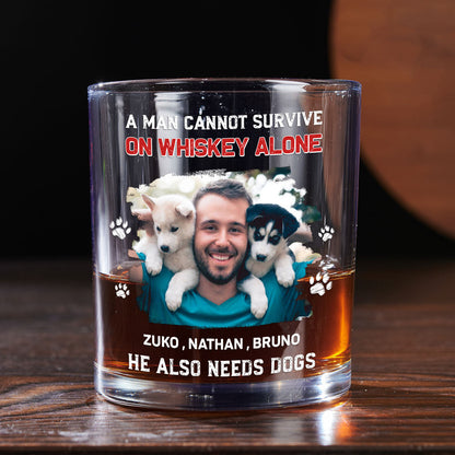 He Needs Dogs Photo - Personalized Whiskey Glass