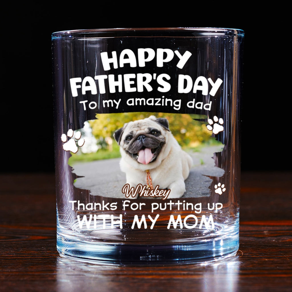 Putting Up With Funny Dad Photo - Personalized Whiskey Glass