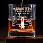 Admit It Crazy Funny Dog Ver Dad - Personalized Whiskey Glass