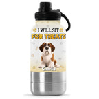 Will Sit For Treats - Personalized 30oz Water Bottle With Pet Bowl