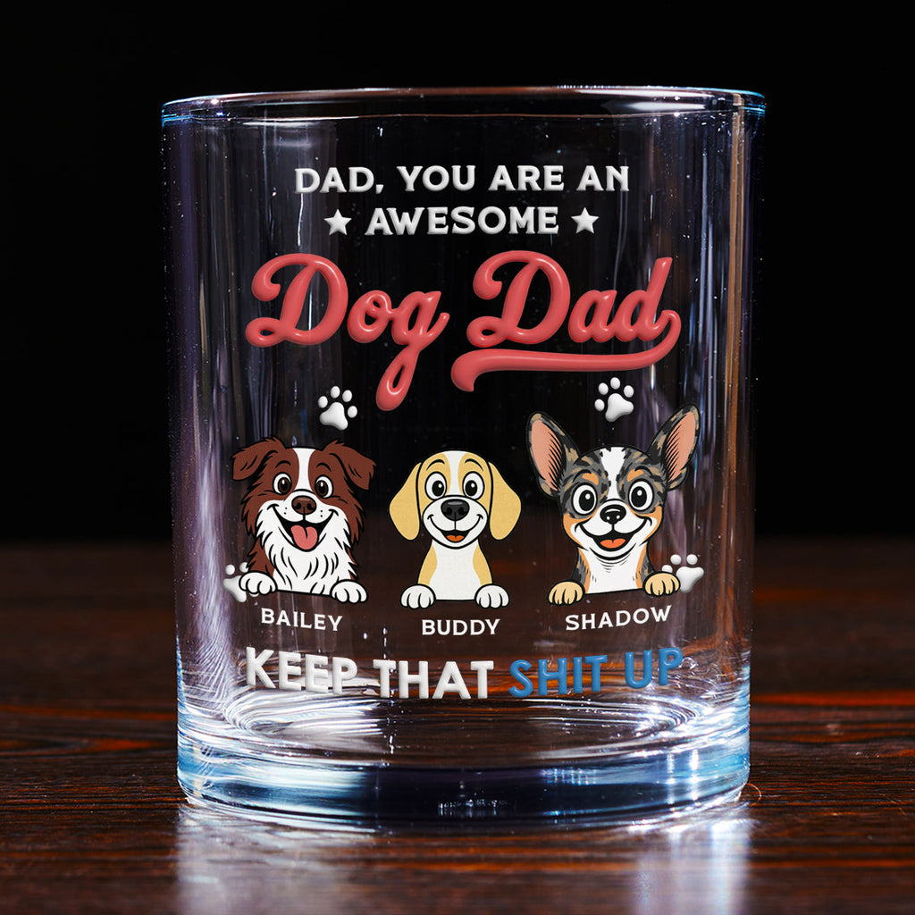 Keep It Up Dog Dad - Personalized Whiskey Glass