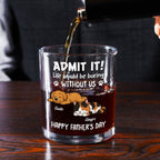 Admit It Dog Dad Loves Me Ver Pet - Personalized Whiskey Glass