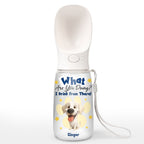 We Drink From There Ver Pet - Personalized Pet Water Bottle With Drinking Feeder