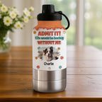 Admit It Photo - Personalized 3D Inflated Effect 30oz Water Bottle With Pet Bowl