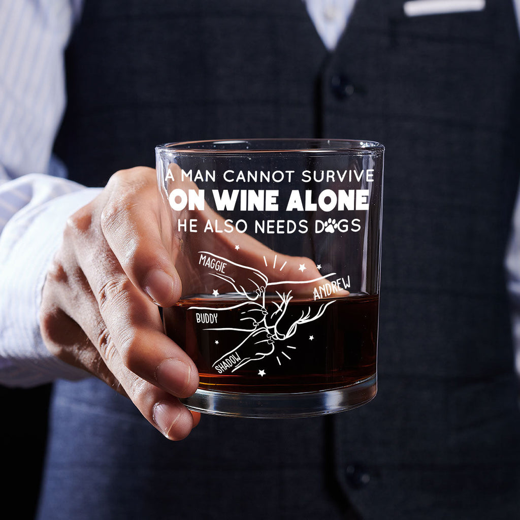 A Man Cannot Survive On Wine Alone Dog Dad - Personalized Whiskey Glass