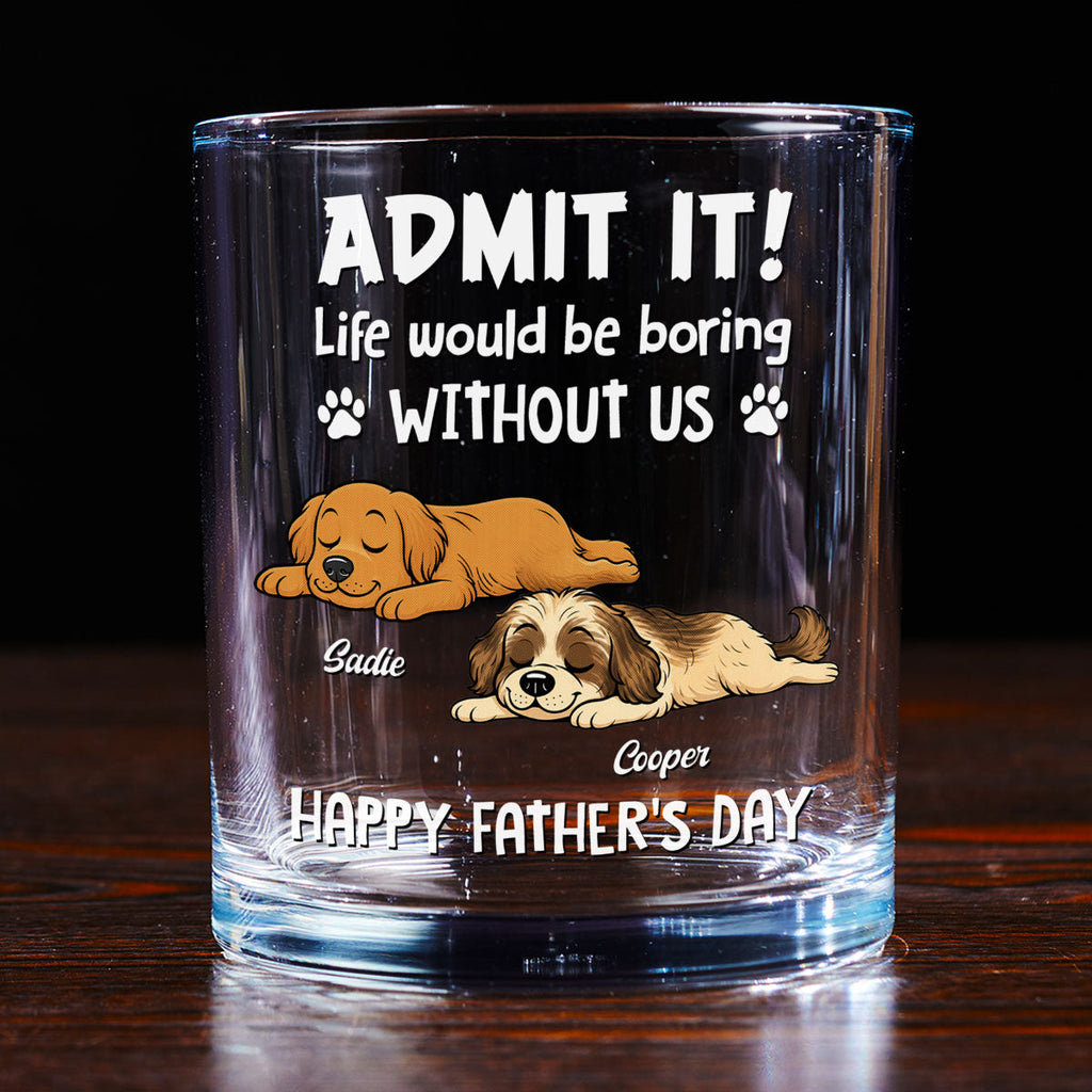 Admit It Dog Dad Loves Me - Personalized Whiskey Glass