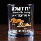 Admit It Dog Dad Loves Me - Personalized Whiskey Glass