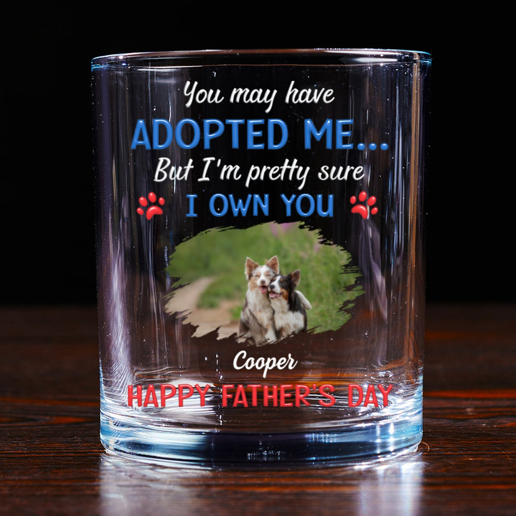 Funny Dog Sure Own You Ver Dad Photo - Personalized Whiskey Glass