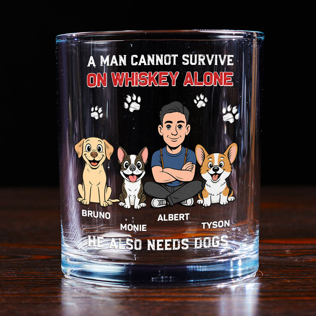 He Needs Dogs - Personalized Whiskey Glass