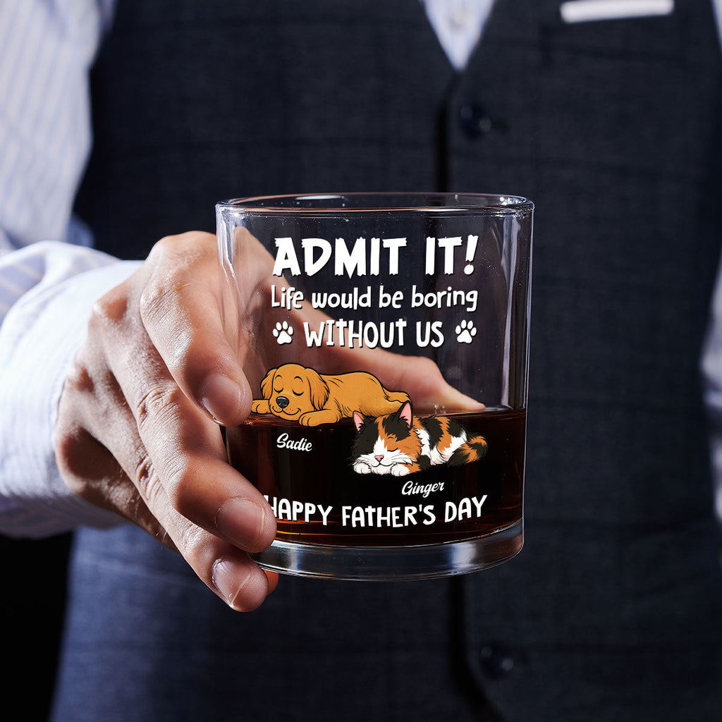 Admit It Dog Dad Loves Me Ver Pet - Personalized Whiskey Glass