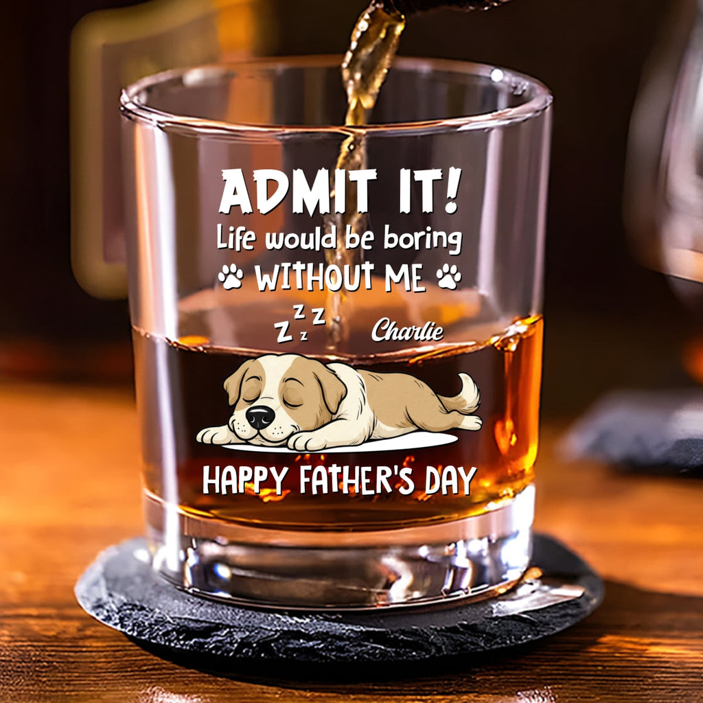 Admit It Dog Dad Loves Me - Personalized Whiskey Glass
