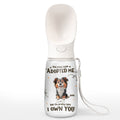 We Own You - Personalized Pet Water Bottle With Drinking Feeder