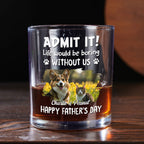 Admit It Dog Dad Loves Me Ver Pet Photo - Personalized Whiskey Glass