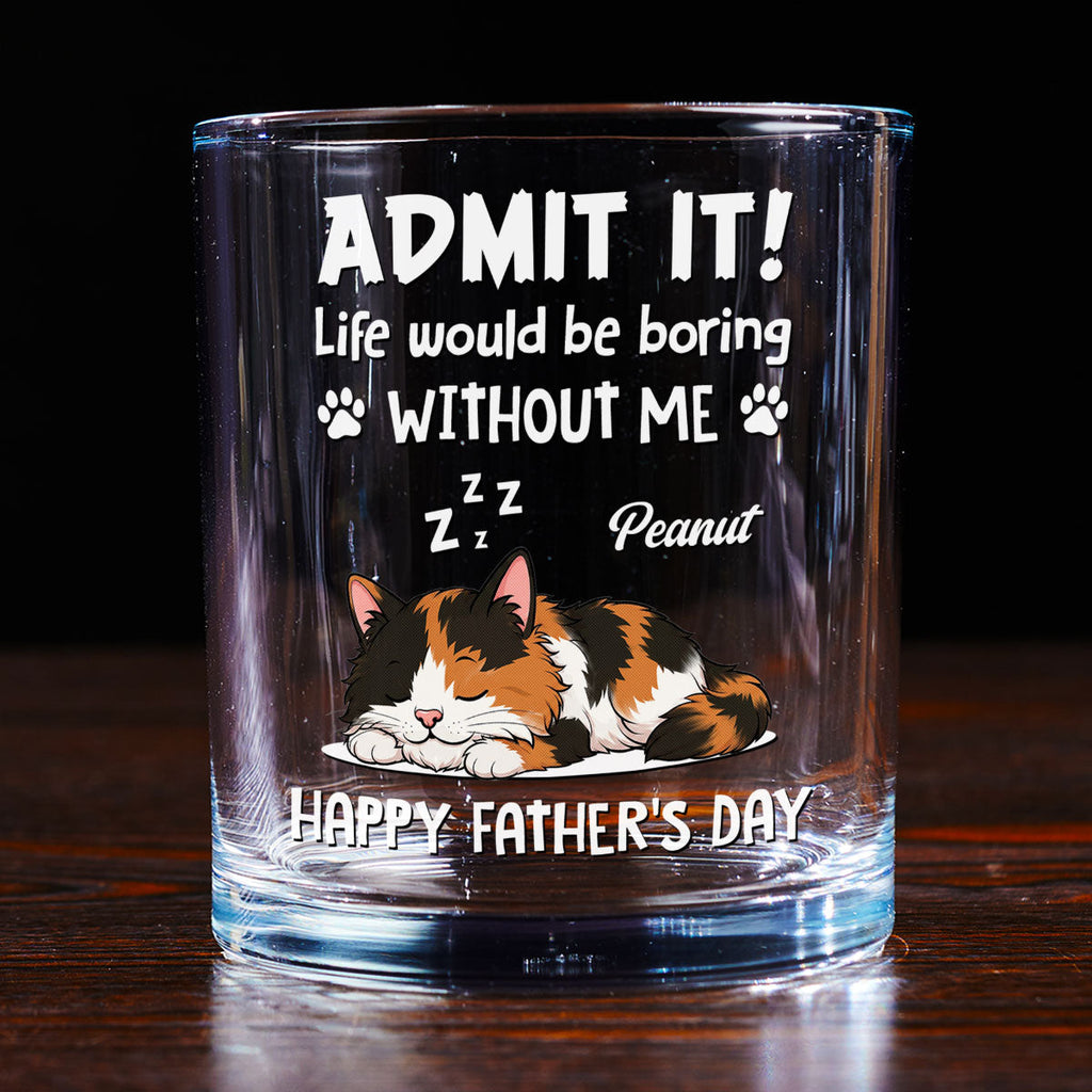 Admit It Dog Dad Loves Me Ver Cat - Personalized Whiskey Glass